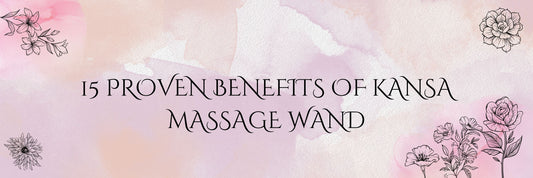 15 Proven Benefits of Kansa Massage Wand