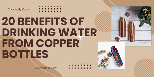 20 Benefits Of Drinking Water From Copper Bottles